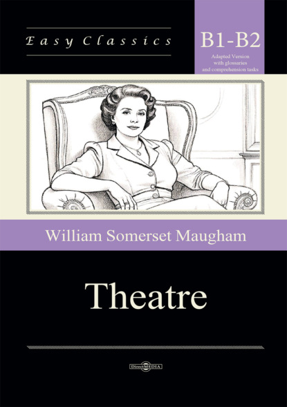 Скачать книгу Театр / Theatre. Адаптированная книга на английском языке. Уровень B1–B2 (Intermediate – Upper-Intermediate)
