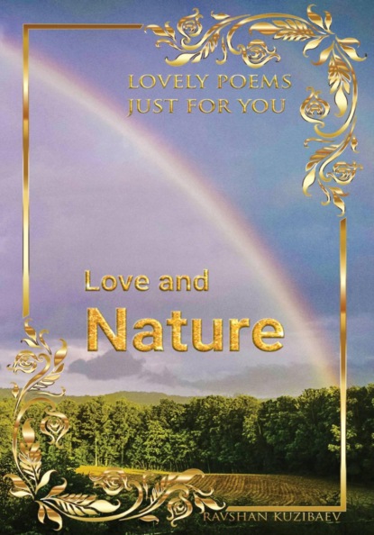 Love and Nature. Lovely poems just for you