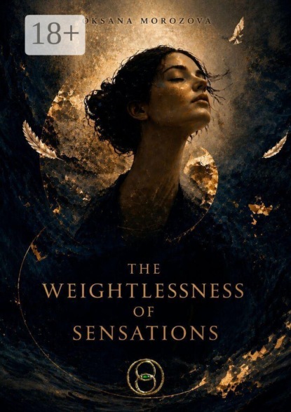 Скачать книгу The weightlessness of sensations