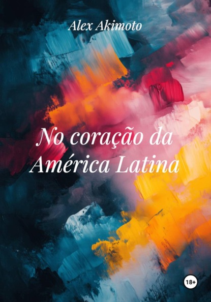 Скачать книгу No coração da América Latina