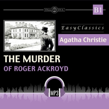Скачать книгу Убийство Роджера Экройда. B1. The Murder of Roger Ackroyd. B1