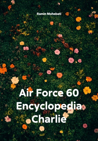 Скачать книгу Air Force 60 Encyclopedia Charlie
