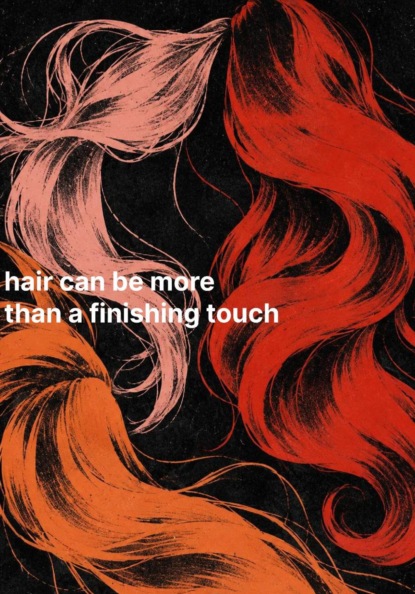 Скачать книгу Hair can be more than a finishing touch