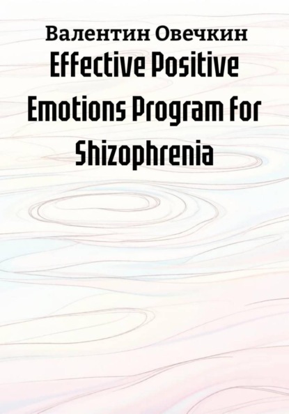 Effective Positive Emotions Program for Shizophrenia