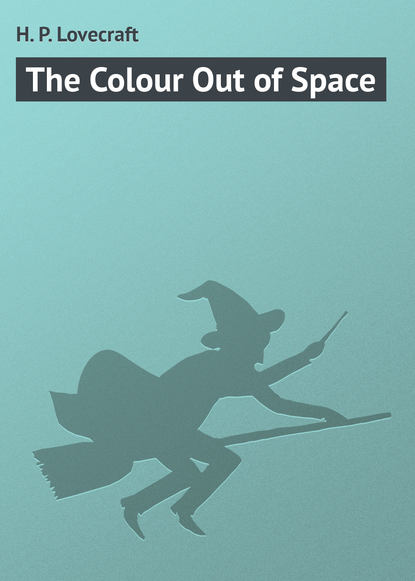 Скачать книгу The Colour Out of Space