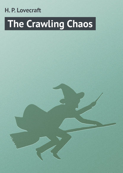 Скачать книгу The Crawling Chaos