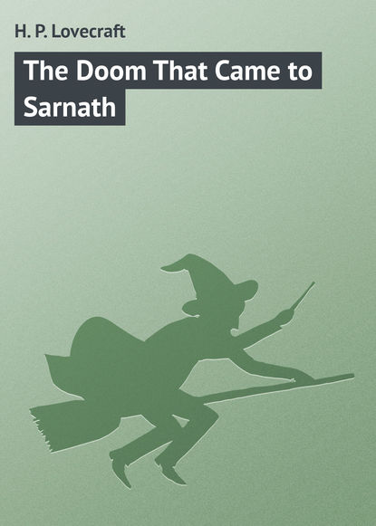 Скачать книгу The Doom That Came to Sarnath