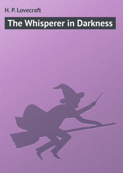 Скачать книгу The Whisperer in Darkness