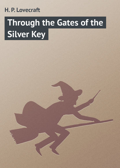 Скачать книгу Through the Gates of the Silver Key