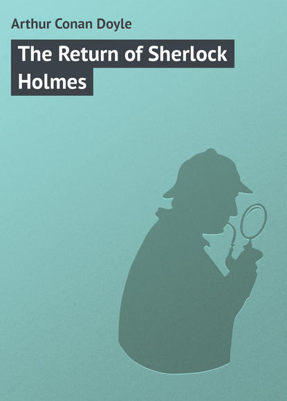 Скачать книгу The Return of Sherlock Holmes