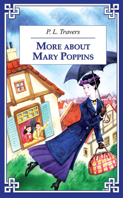 Скачать книгу More about Mary Poppins / И снова о Мэри Поппинз