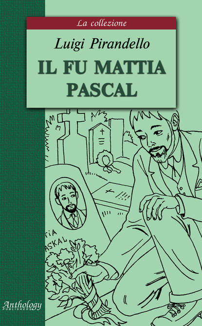 Скачать книгу Il fu Mattia Pascal / Покойный Маттиа Паскаль