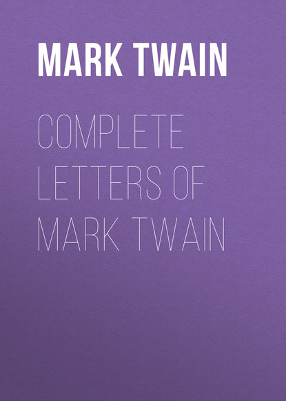 Скачать книгу Complete Letters of Mark Twain