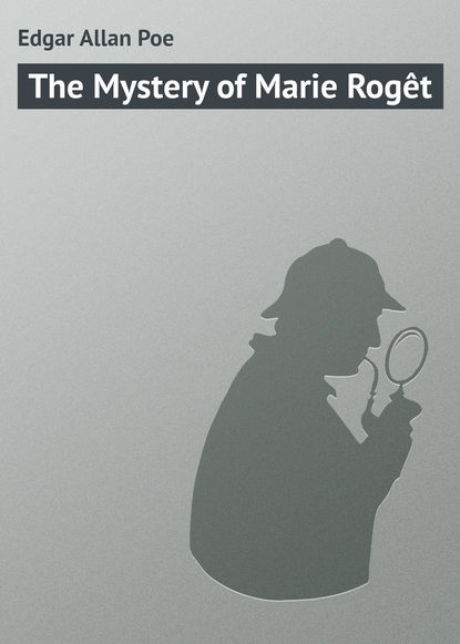 Скачать книгу The Mystery of Marie Rogêt