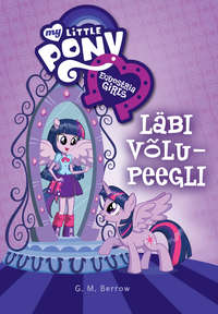 Equestria Girls. Läbi võlupeegli