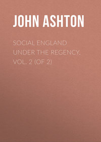 Social England under the Regency, Vol. 2 (of 2)