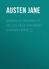 Raison et sensibilité, ou les deux manières d'aimer (Tome 1)
