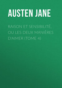 Raison et sensibilité, ou les deux manières d'aimer (Tome 4)