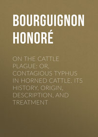 On the cattle plague: or, Contagious typhus in horned cattle. Its history, origin, description, and treatment
