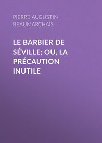 Le barbier de Séville; ou, la précaution inutile