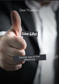 Like Life! Easiest way to live effectively