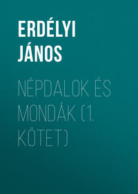 Népdalok és mondák (1. kötet)