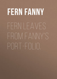 Fern Leaves from Fanny&apos;s Port-folio.