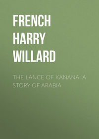 The Lance of Kanana: A Story of Arabia