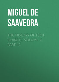 The History of Don Quixote, Volume 2, Part 42