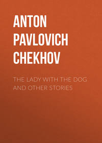 The Lady with the Dog and Other Stories