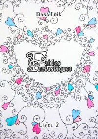 Fables Fantastiques. Livre 2