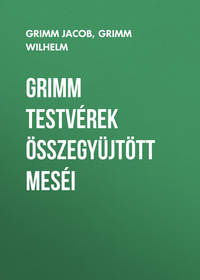 Grimm testvérek összegyüjtött meséi