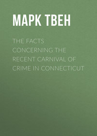 The Facts Concerning the Recent Carnival of Crime in Connecticut