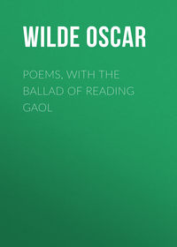 Poems, with The Ballad of Reading Gaol