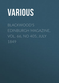 Blackwood&apos;s Edinburgh Magazine, Vol. 66, No 405, July 1849