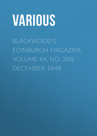 Blackwood&apos;s Edinburgh Magazine, Volume 64, No. 398, December 1848