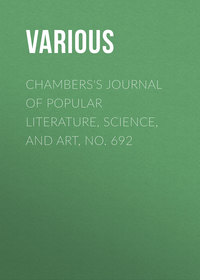 Chambers&apos;s Journal of Popular Literature, Science, and Art, No. 692