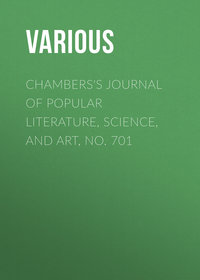 Chambers&apos;s Journal of Popular Literature, Science, and Art, No. 701