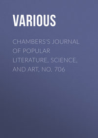 Chambers&apos;s Journal of Popular Literature, Science, and Art, No. 706