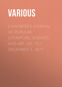 Chambers&apos;s Journal of Popular Literature, Science, and Art, No. 727, December 1, 1877