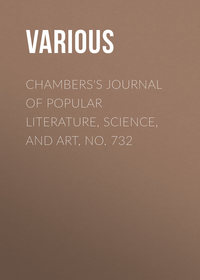 Chambers&apos;s Journal of Popular Literature, Science, and Art, No. 732