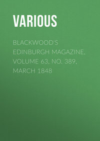 Blackwood&apos;s Edinburgh Magazine, Volume 63, No. 389, March 1848