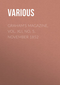 Graham&apos;s Magazine, Vol. XLI, No. 5, November 1852