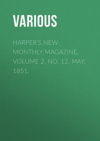 Harper&apos;s New Monthly Magazine, Volume 2, No. 12, May, 1851.