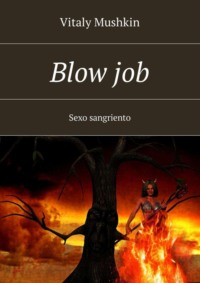 Blow job. Sexo sangriento