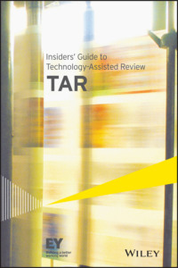 Insiders&apos; Guide to Technology-Assisted Review (TAR)