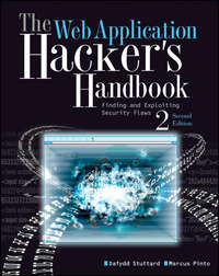 The Web Application Hacker's Handbook. Finding and Exploiting Security Flaws