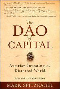 The Dao of Capital. Austrian Investing in a Distorted World