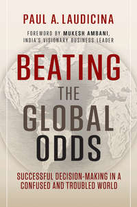 Beating the Global Odds. Successful Decision-making in a Confused and Troubled World
