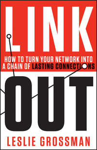 Link Out. How to Turn Your Network into a Chain of Lasting Connections